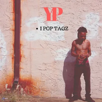 I Pop Tagz by YP GottiGang