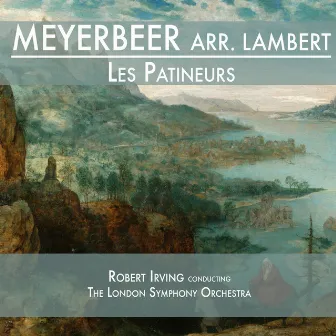 Meyerbeer & Lambert: Les Patineurs by Constant Lambert