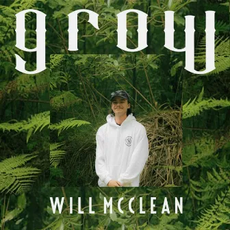 Grow by Will McClean