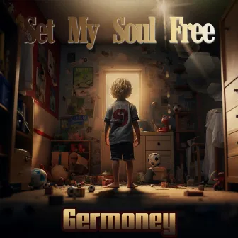 Set My Soul Free by Germoney