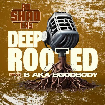 Deep Rooted by Rashad Eas