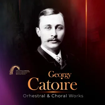 Georgy Catoire. Orhestral & Choral Works (TV&Radio Music Centre Orpheus) by 