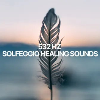 532 Hz Solfeggio Healing Sounds by Sleep Sound Bath