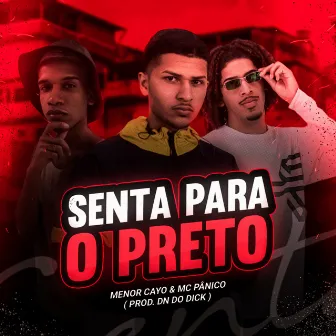 Senta para o Preto by Menor Cayo