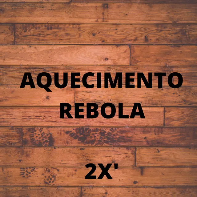 Aquecimento Rebola