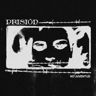 Prisión by No Juventud