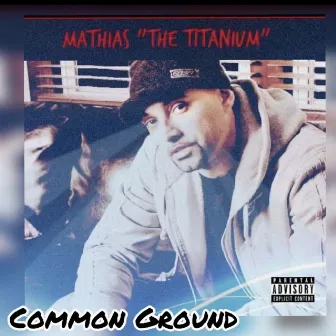 Common Ground by Mathias The Titanium