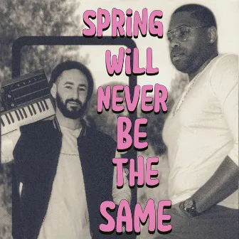 Spring Will Never Be The Same by Bubbs