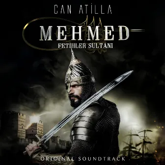 Mehmed: Fetihler Sultanı (Original Soundtrack) by Can Atilla