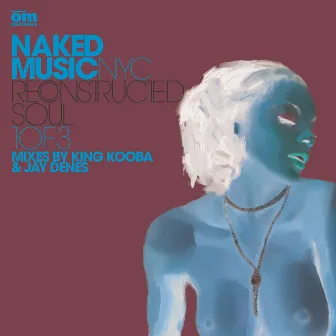 Reconstructed Soul 1 of 3 by Naked Music NYC