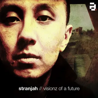 Visionz of A Future by STRANJAH