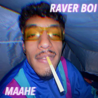 RAVER BOI EP by Maahe