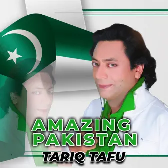 Amazing Pakistan by Tariq Tafu