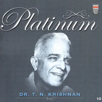 Platinum - Dr. T.N. Krishnan by T. N. Krishnan