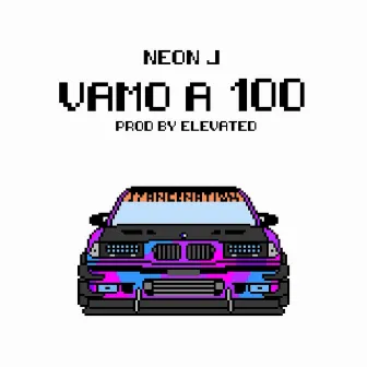 Vamo a 100 by Neon J