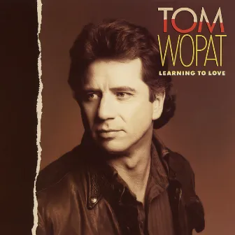 Learning to Love by Tom Wopat