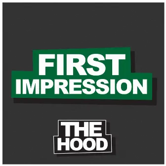 First Impression EP by The Hood