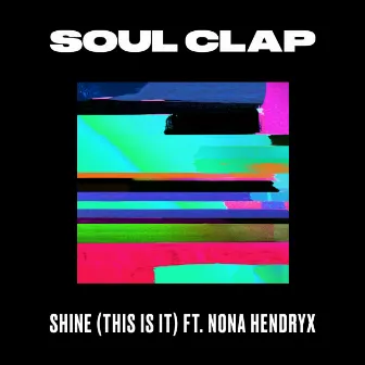 Shine (This Is It) by Soul Clap