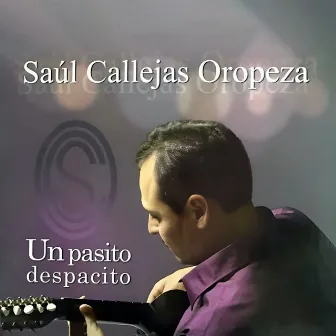 Un Pasito Despacito by Saúl Callejas Oropeza