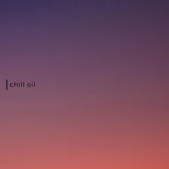 chill oil by Jr.TEA