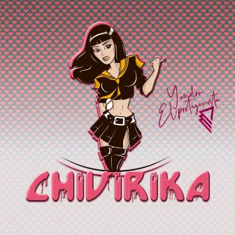 Chivirika by Yandro El Protagonista