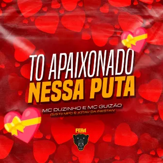 To Apaixonado Nessa Puta by Dj Pj Mpc