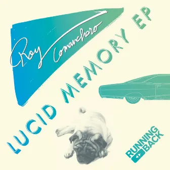 Lucid Memory EP by Roy Comanchero