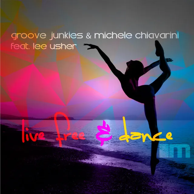 Live Free & Dance - Groove Junkies Main Mix