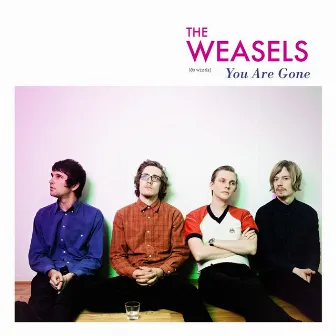 You Are Gone by The Weasels