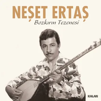 Bozkırın Tezenesi by Neşet Ertaş