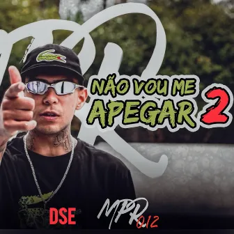 Não Vou Me Apegar 2 by MPR 012