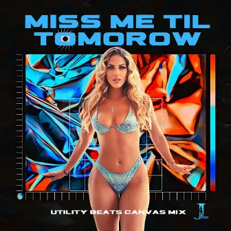 Miss Me Til Tomorrow (Utility Beats Canvas Mix) by Jillisa Lynn