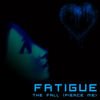 The Fall (Pierce Me) by Fatigue