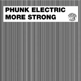 More Strong by Phunk Electric