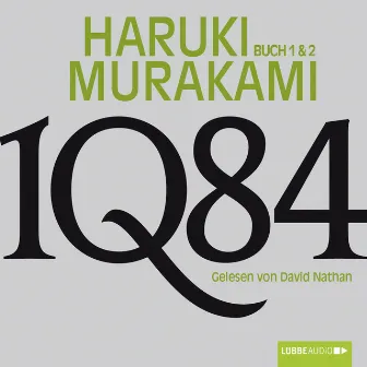 1Q84 [Buch 1 & 2 (Ungekürzt)] by Haruki Murakami