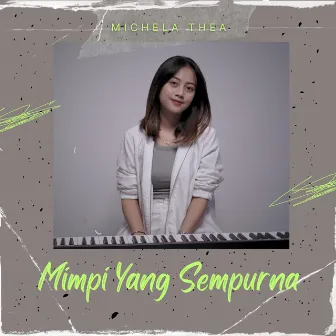 Mimpi Yang Sempurna by Michela Thea