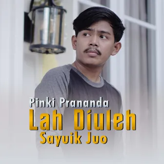 Lah Diuleh Sayuik Juo by Pinki Prananda