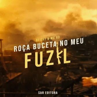 Roça Buceta no Meu Fuzil by DJ Ery