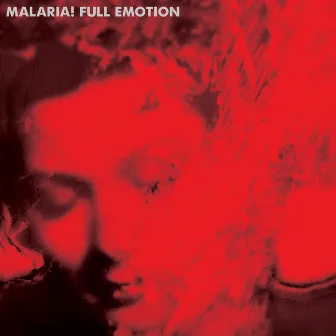 Full Emotion by Malaria!