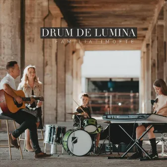 Drum De Lumina by Familia Timofte