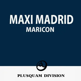 Maricon by Maxi Madrid