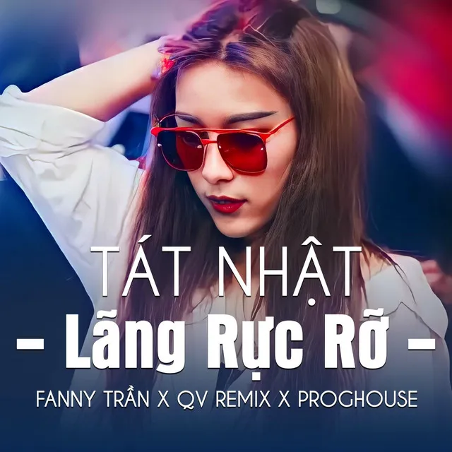 Tát Nhật Lang Rực Rỡ (Proghouse)