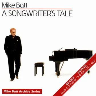 A Songwriters Tale / The Orinoco Kid (Mike Batt Archive Series) by Mike Batt