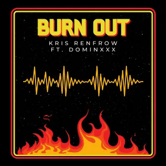 Burn Out by Kris Renfrow