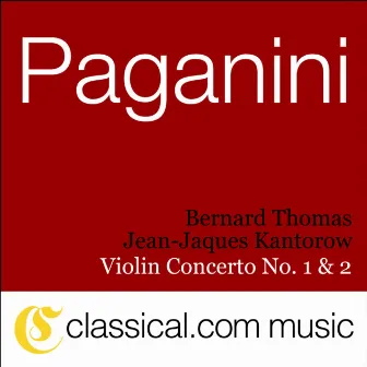 Niccolò Paganini, Violin Concerto No. 1 In D, Op. 6 by Bernard Thomas