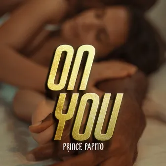 On You by Prince papito