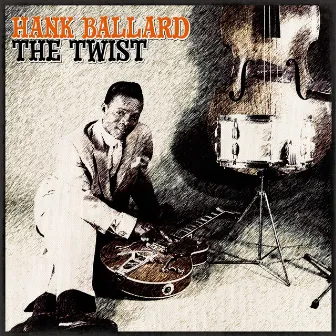 The Twist by Hank Ballard