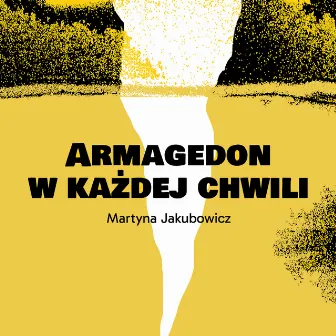 Armagedon w każdej chwili | #CośTrzebaWybrać by Martyna Jakubowicz