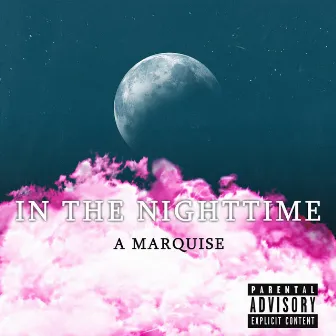 In The Nighttime by A Marquise