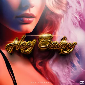 Hey Baby by Kevin Alvarez